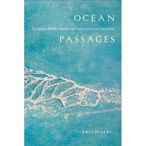 Ocean Passages: Navigating Pacific Islander and Asian American Literatures
