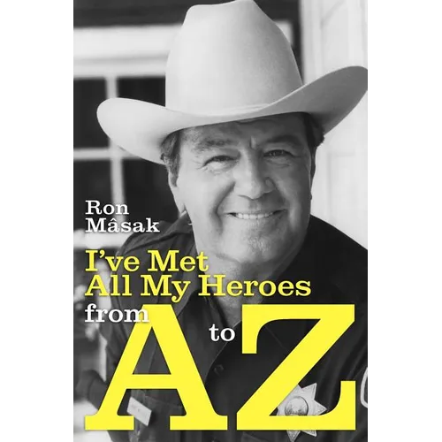 I've Met All My Heroes from A to Z