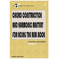 Chord Construction and Harmonic Mastery for Acing The Real Book