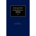 Marriage Bonds of Franklin County, Virginia 1786-1858