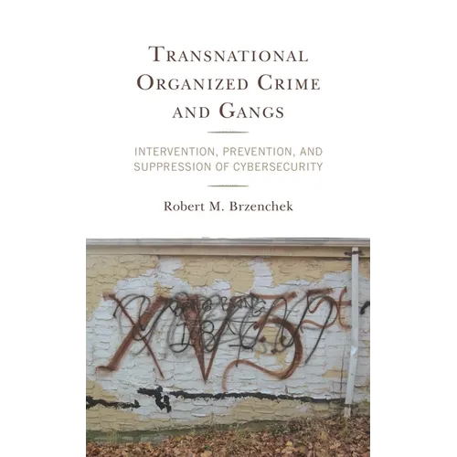 Transnational Organized Crime and Gangs: Intervention, Prevention, and Suppression of Cybersecurity