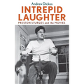 Intrepid Laughter: Preston Sturges and the Movies