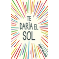 Te Daría El Sol / I'll Give You the Sun