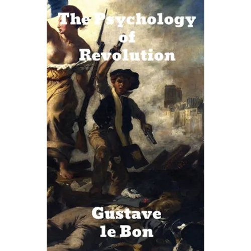 The Psychology of Revolution