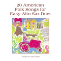 20 American Folk Songs for Easy Alto Sax Duet