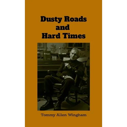 Dusty Roads and Hard Times