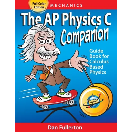 The AP Physics C Companion: Mechanics (full color edition)