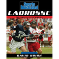 Sports Illustrated Lacrosse: Fundamentals for Winning