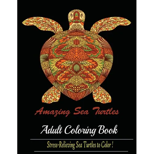 Amazing Sea Turtles: Adult Coloring Book Designs