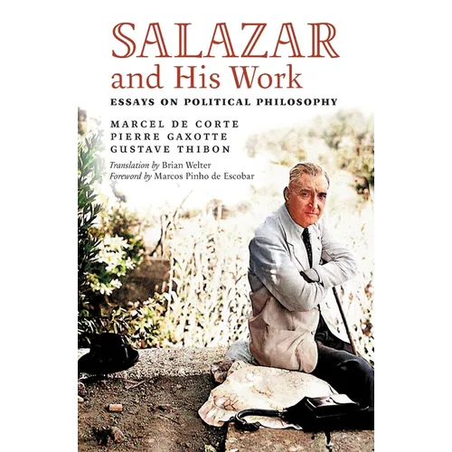 Salazar and His Work: Essays on Political Philosophy