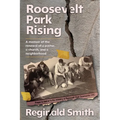 Roosevelt Park Rising: A memoir of the renewal of a pastor, a church, and a neighborhood