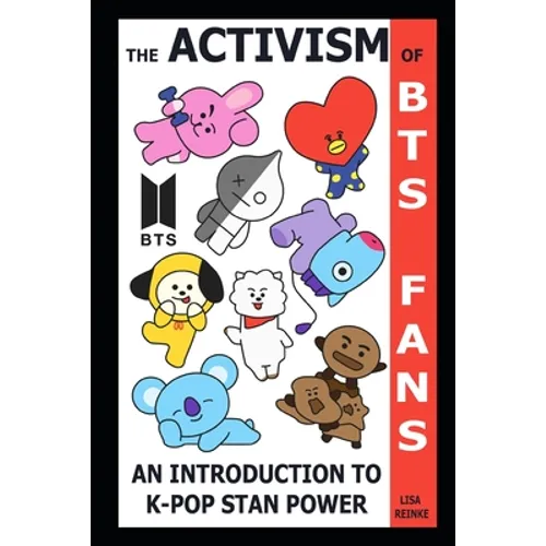 The Activism of BTS Fans: An Introduction to K-Pop Stan Power