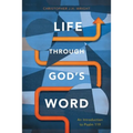 Life Through God's Word: An Introduction to Psalm 119
