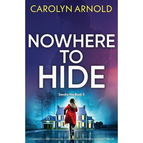 Nowhere to Hide: A completely unputdownable and pulse-pounding FBI mystery thriller