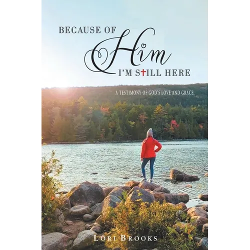 Because of Him I'm still here