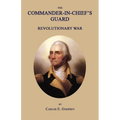 The Commander-In-Chief's Guard: Revolutionary War