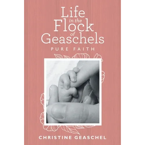 Life in the Flock of Geaschels: Pure Faith