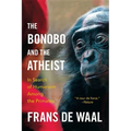 The Bonobo and the Atheist: In Search of Humanism Among the Primates