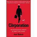 The Corporation: The Pathological Pursuit of Profit and Power