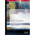 The Employable Sociologist: A Guide for Undergraduates