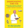 Dispensing Truth: Divine Prescriptions to Restore and Maintain Good Health
