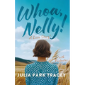 Whoa, Nelly!: A Love Story with Footnotes
