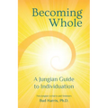 Becoming Whole: A Jungian Guide to Individuation