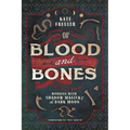 Of Blood and Bones: Working with Shadow Magick & the Dark Moon