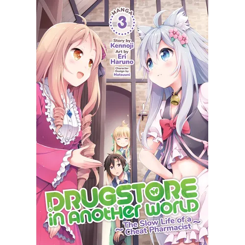 Drugstore in Another World: The Slow Life of a Cheat Pharmacist (Manga) Vol. 3