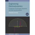 Engineering Electrodynamics (Second Edition): A collection of principles, theorems and field representations