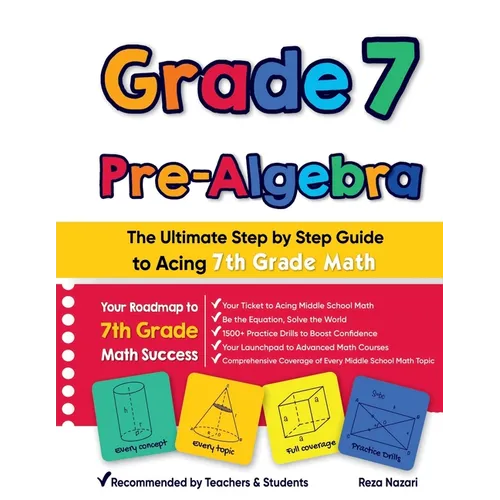Grade 7 Pre-Algebra: The Ultimate Step by Step Guide to Acing 7th Grade Math