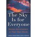 The Sky Is for Everyone: Women Astronomers in Their Own Words