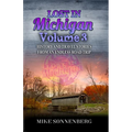 Lost In Michigan Volume 3: History and Travel Stories From An Endless Road Trip