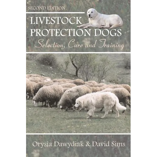 Livestock Protection Dogs: Selection, Care and Training