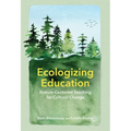 Ecologizing Education: Nature-Centered Teaching for Cultural Change