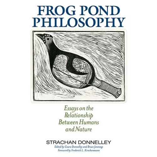 Frog Pond Philosophy: Essays on the Relationship Between Humans and Nature