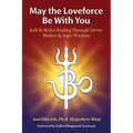 May the Loveforce Be With You: Kali-Ki Reiki: Healing Through Divine Mother & Yogic Wisdom