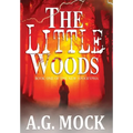 The Little Woods: Book One of the New Apocrypha