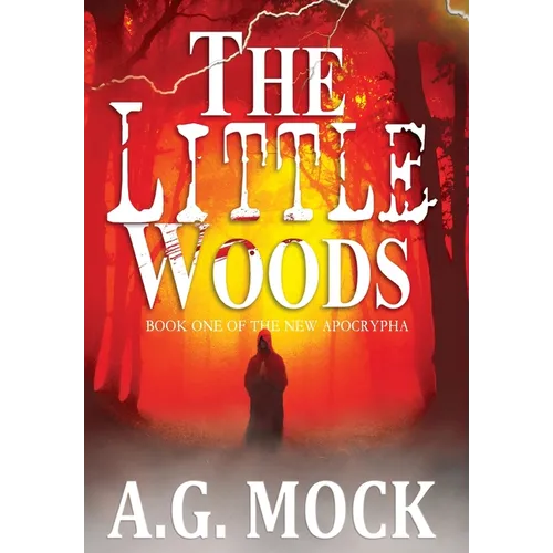 The Little Woods: Book One of the New Apocrypha