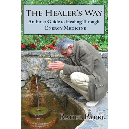 The Healer's Way: An Inner Guide to Healing Through Energy Medicine