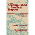 The Accomplished Muskrat Trapper