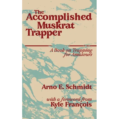 The Accomplished Muskrat Trapper