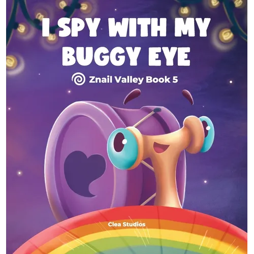 I Spy with My Buggy Eye: Znail Valley Book 5