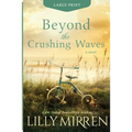 Beyond the Crushing Waves: Large Print Edition