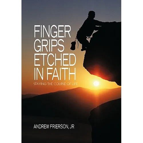 Finger Grips Etched in Faith: Staying the Course of Life