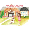 What Really Happened at School that Day!