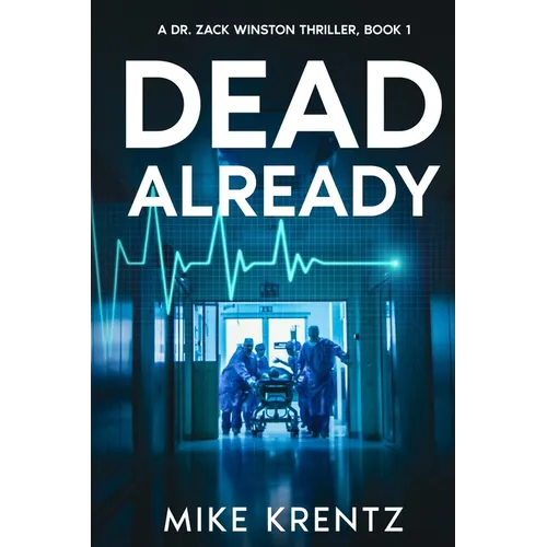 Dead Already: A Dr. Zack Winston Thriller