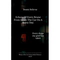 Echoes of every bruise from inside the car on a rainy day. Every shape my grief has taken