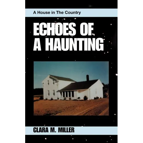 Echoes of a Haunting: A House in the Country