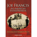 Joe Francis an American Entrepreneur: His Journey from Mazeppa to Moscow